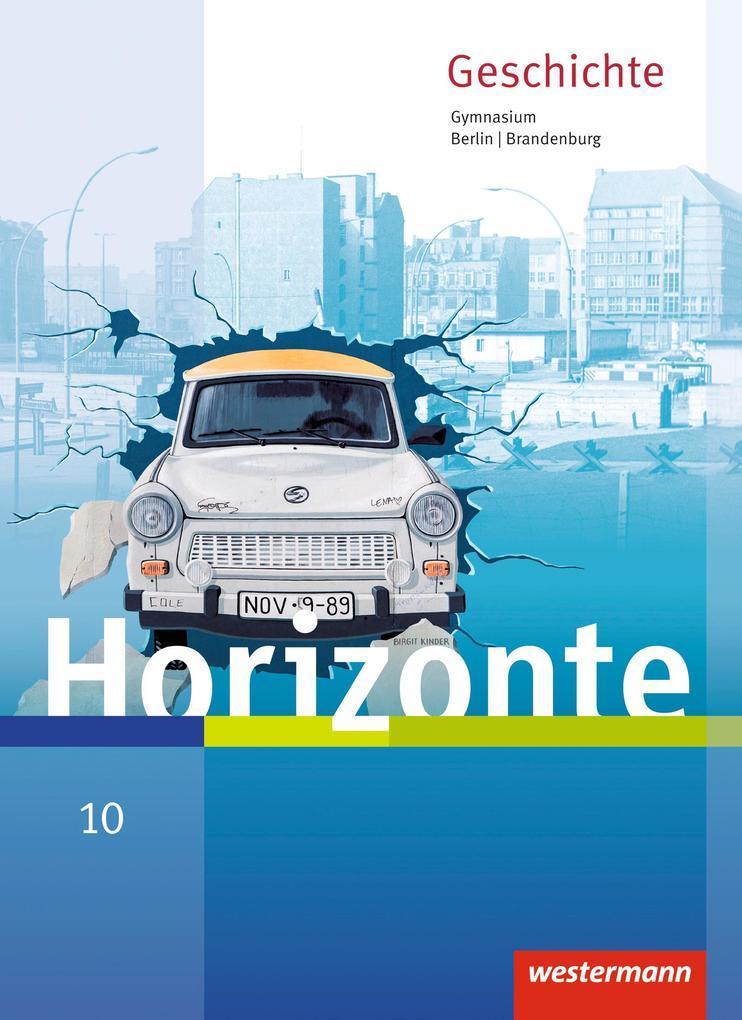 Horizonte - Geschichte 10. Schulbuch. Berlin und Brandenburg