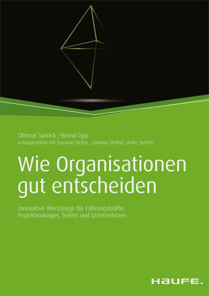 Wie Organisationen gut entscheiden