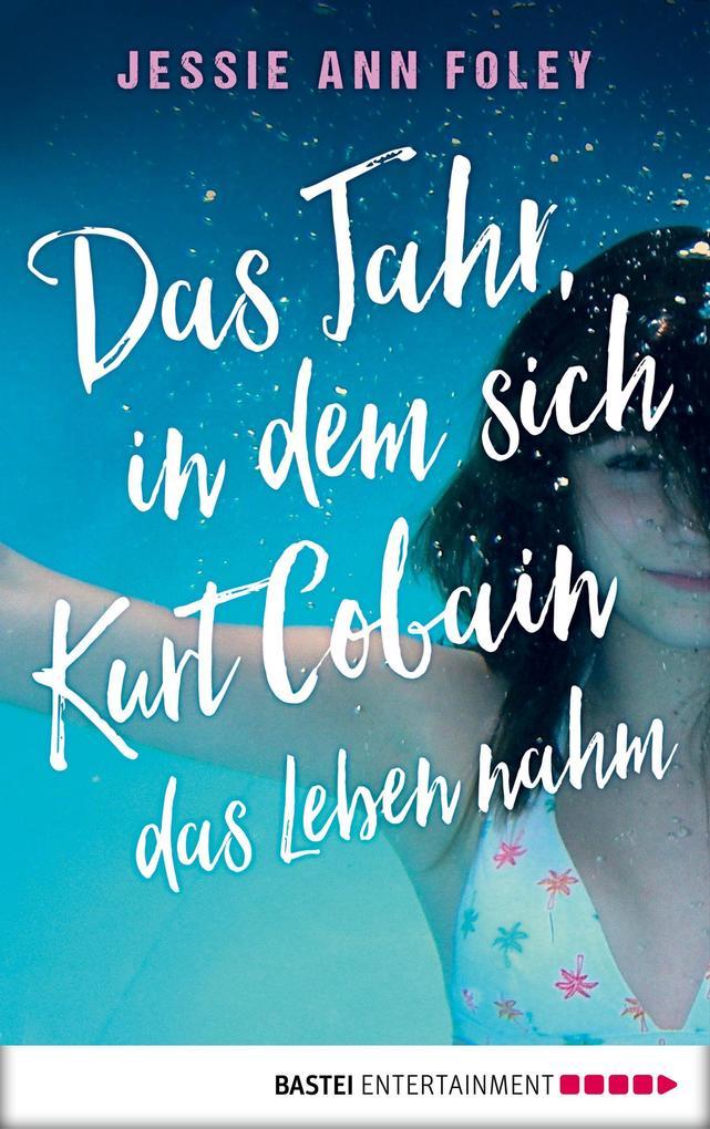 Das Jahr, in dem sich Kurt Cobain das Leben nahm