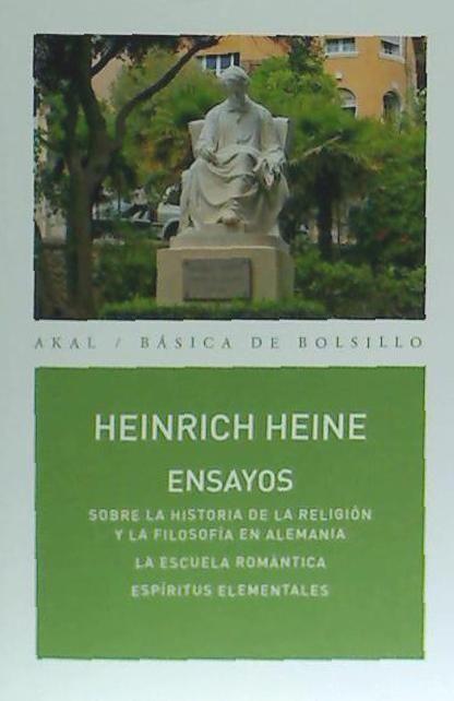 Ensayos : Sobre la historia de la religión y la filosofía en Alemania ; La escuela romántica ; Espíritus elementales