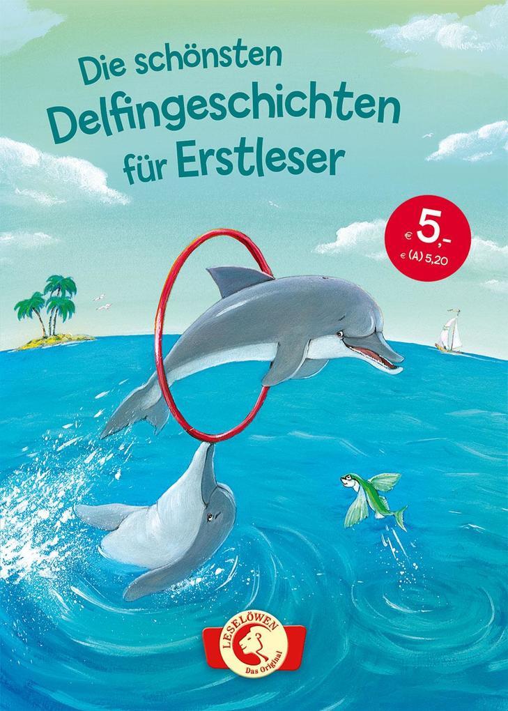 Die schönsten Delfingeschichten für Erstleser