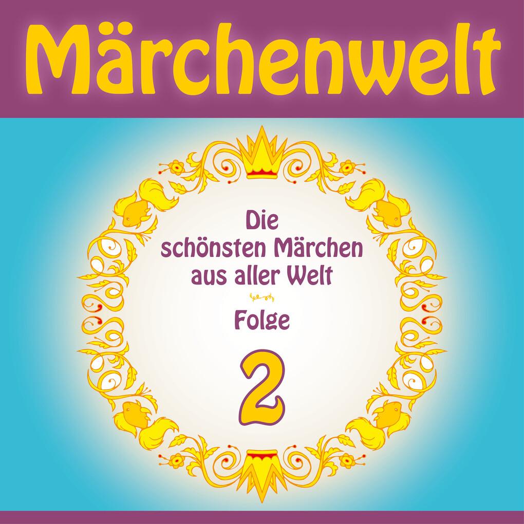 Märchenwelt ' Die schönsten Märchen aus aller Welt. Folge 2