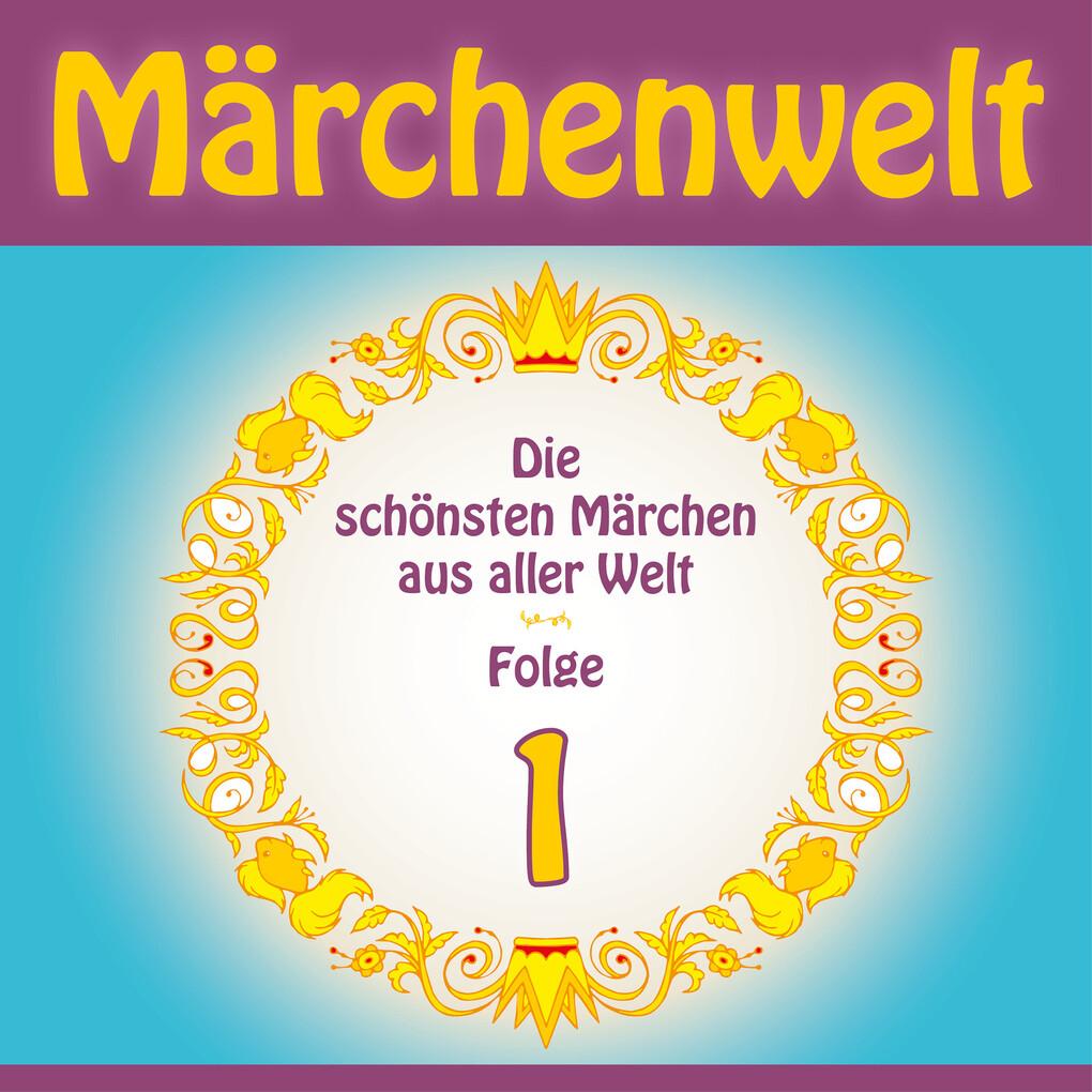 Märchenwelt ' Die schönsten Märchen aus aller Welt. Folge 1