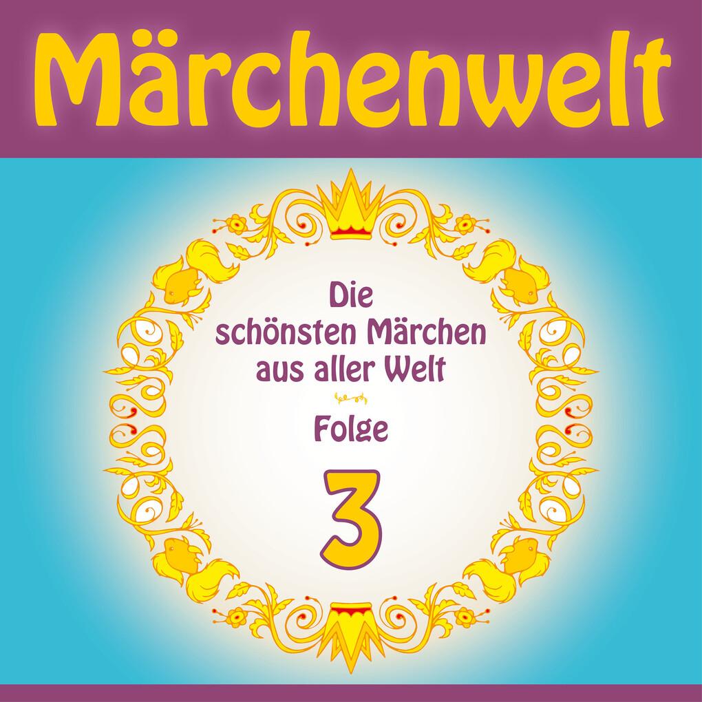 Märchenwelt ' Die schönsten Märchen aus aller Welt. Folge 3