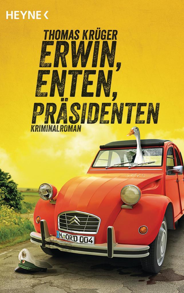 Erwin, Enten, Präsidenten
