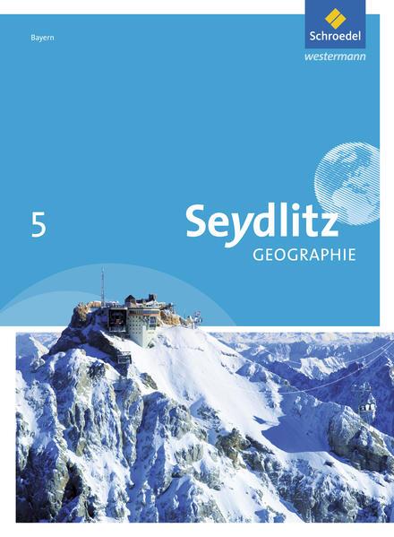 Seydlitz Geographie 5. Schulbuch. Realschulen. Bayern