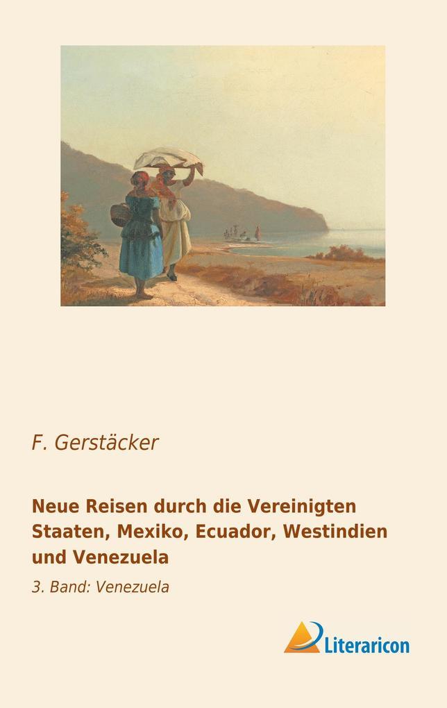 Neue Reisen durch die Vereinigten Staaten, Mexiko, Ecuador, Westindien und Venezuela