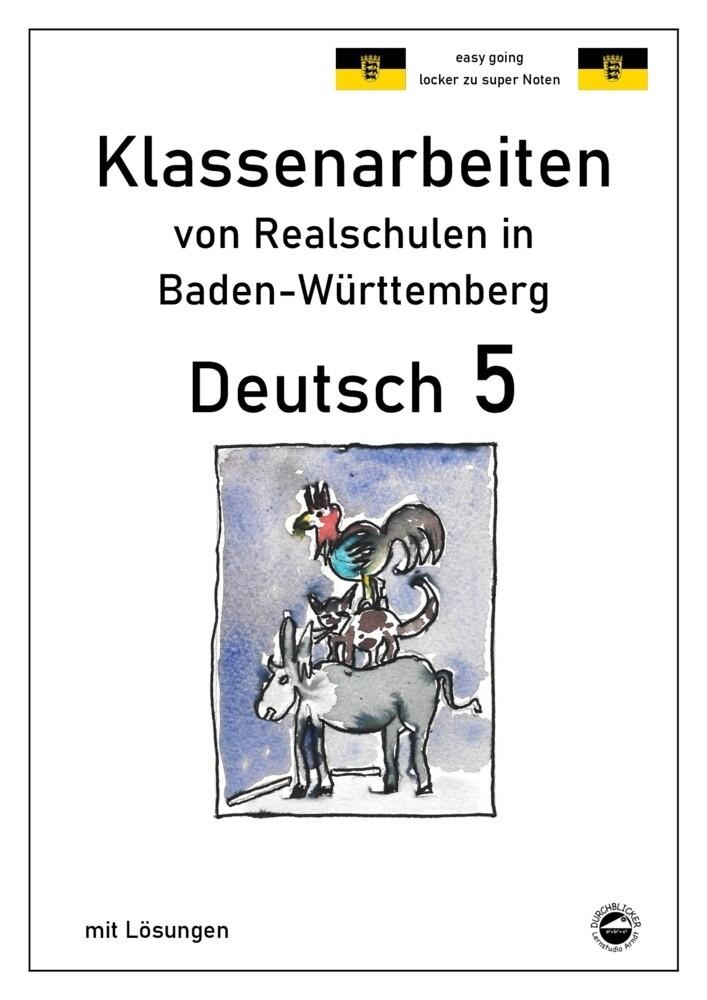 Deutsch 5, Klassenarbeiten von Realschulen in Baden-Württemberg mit Lösungen