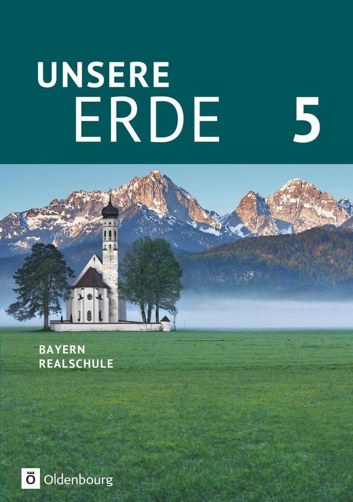 Unsere Erde 5. Jahrgangsstufe - Realschule Bayern - Schülerbuch