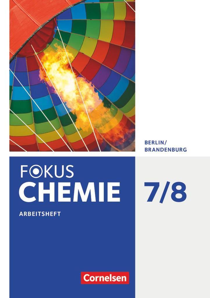 Fokus Chemie 7./8. Schuljahr - Alle Schulformen - Berlin/Brandenburg - Arbeitsheft