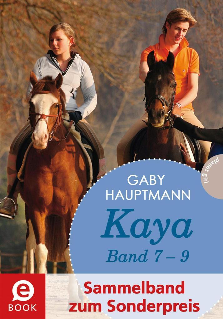 Kaya - frei und stark: Kaya 7-9 (Sammelband)