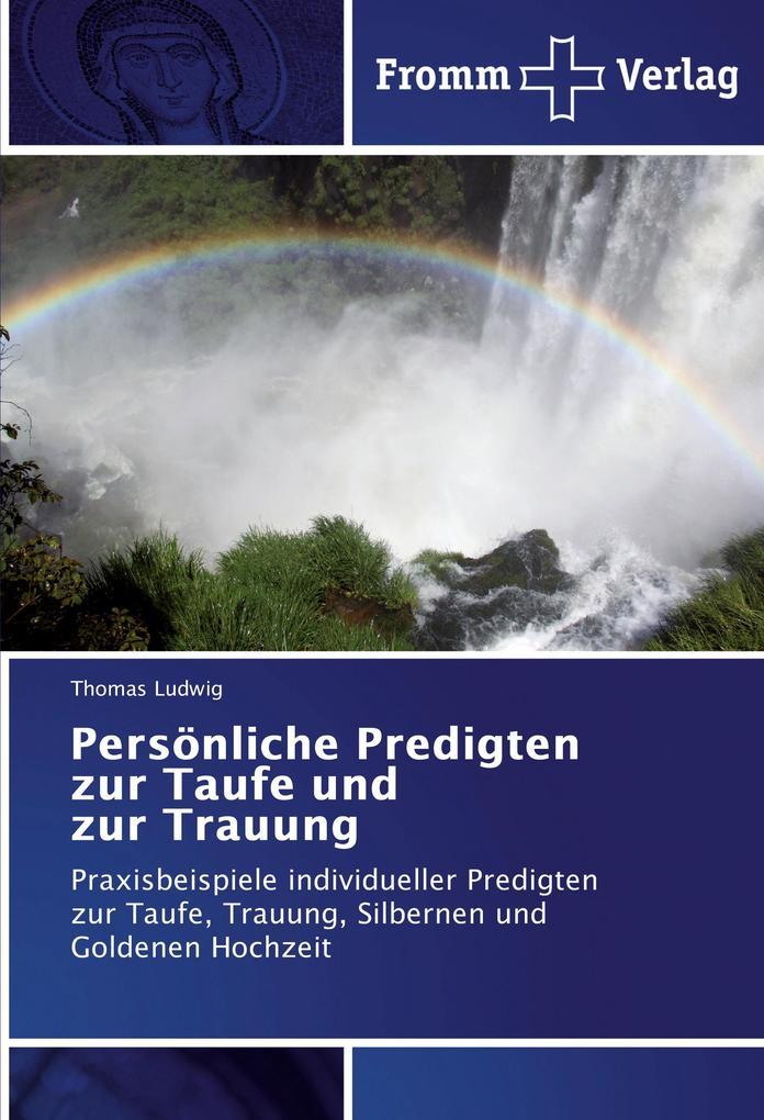 Persönliche Predigten zur Taufe und zur Trauung