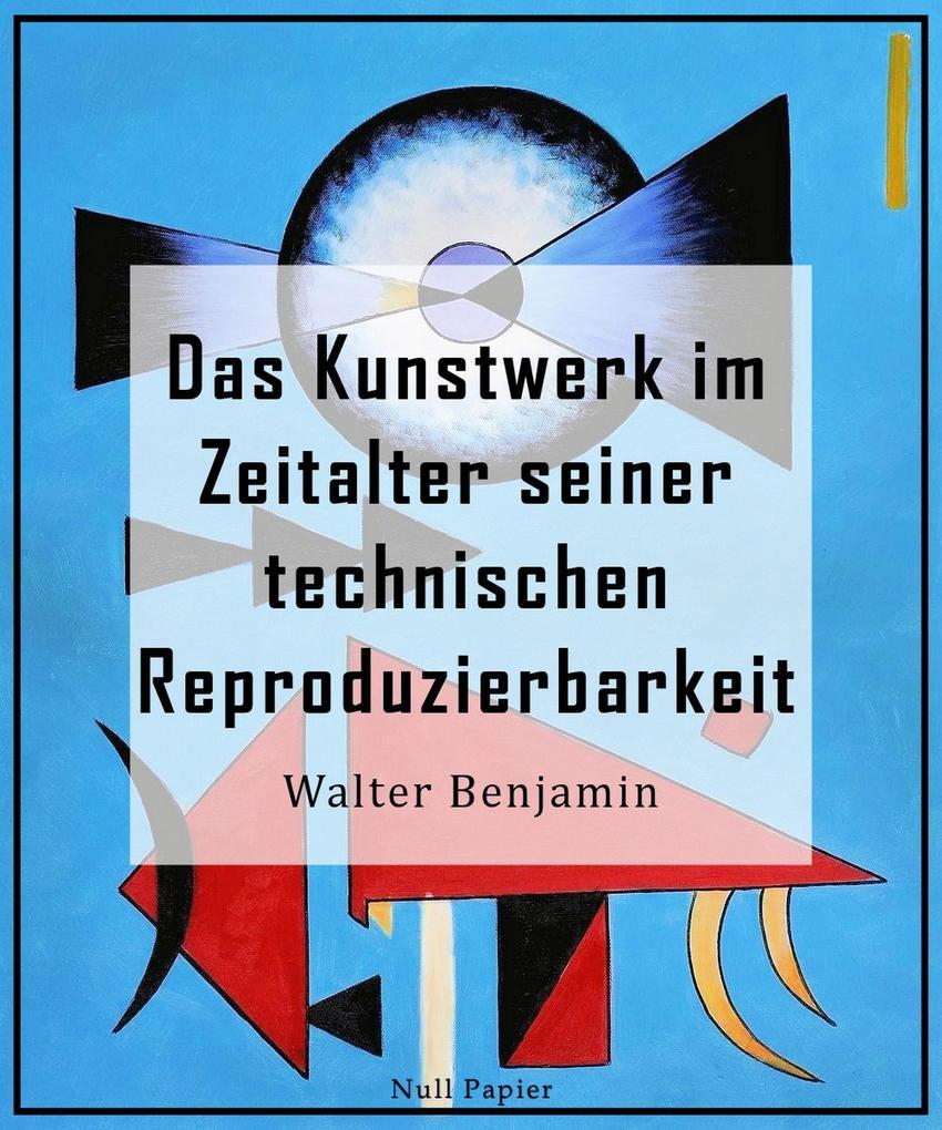 Das Kunstwerk im Zeitalter seiner technischen Reproduzierbarkeit