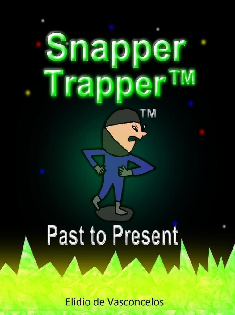 Snapper Trapper(TM): Past to Present