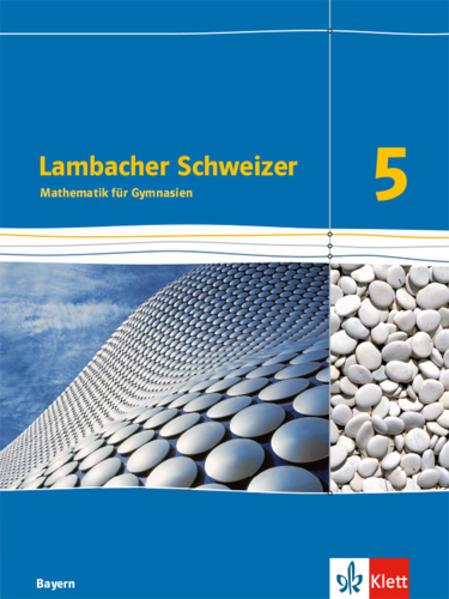 Lambacher Schweizer. 5. Schuljahr. Schülerbuch. Ab 2017. Bayern