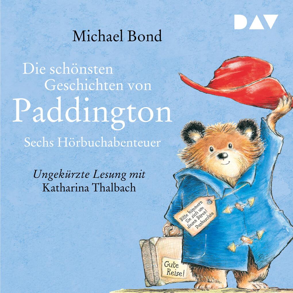 Die schönsten Geschichten von Paddington ' Sechs Hörbuchabenteuer