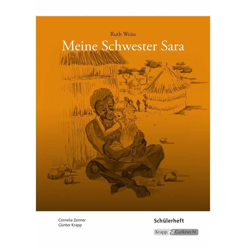 Meine Schwester Sara - Ruth Weiss - Schülerarbeitsheft