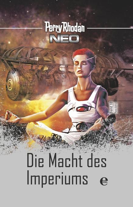 Perry Rhodan Neo 10: Die Macht des Imperiums