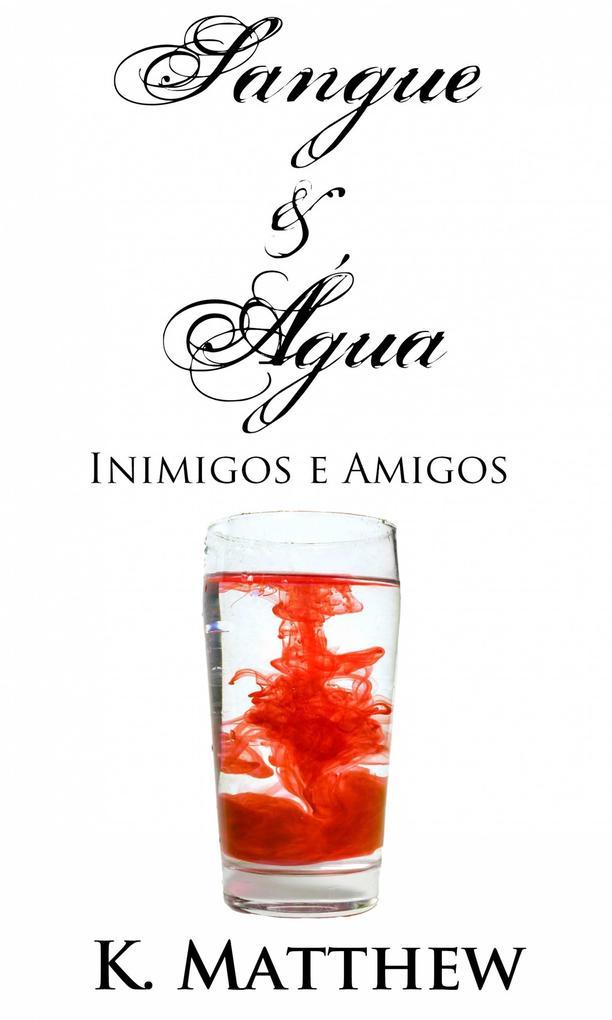 Sangue e Agua - Inimigos e Amigos