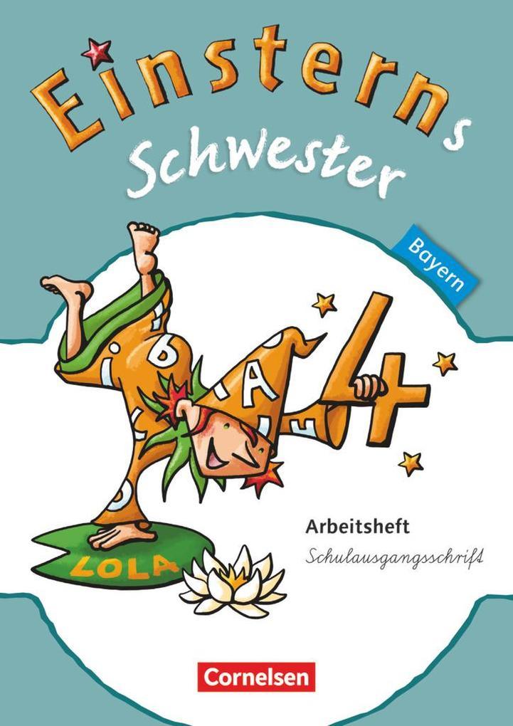 Einsterns Schwester - Sprache und Lesen - Bayern - 4. Jahrgangsstufe. Arbeitsheft Schulausgangsschrift