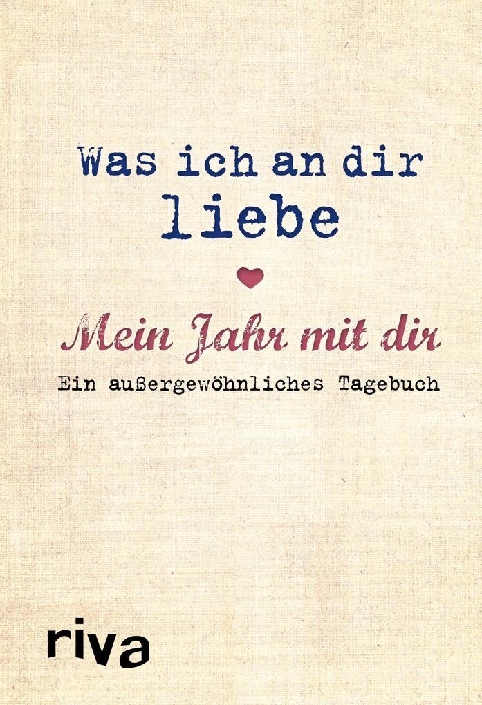 Was ich an dir liebe - Mein Jahr mit dir