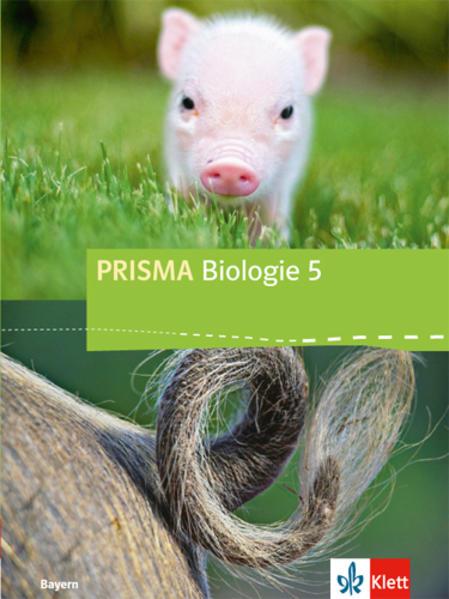 Prisma Biologie. Ausgabe für Bayern. Schülerbuch 5. Schuljahr. Ab 2017