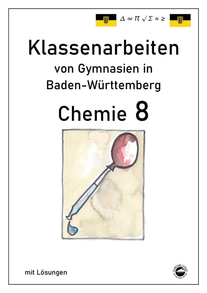 Chemie 8, Klassenarbeiten von Gymnasien in Baden-Württemberg mit Lösungen