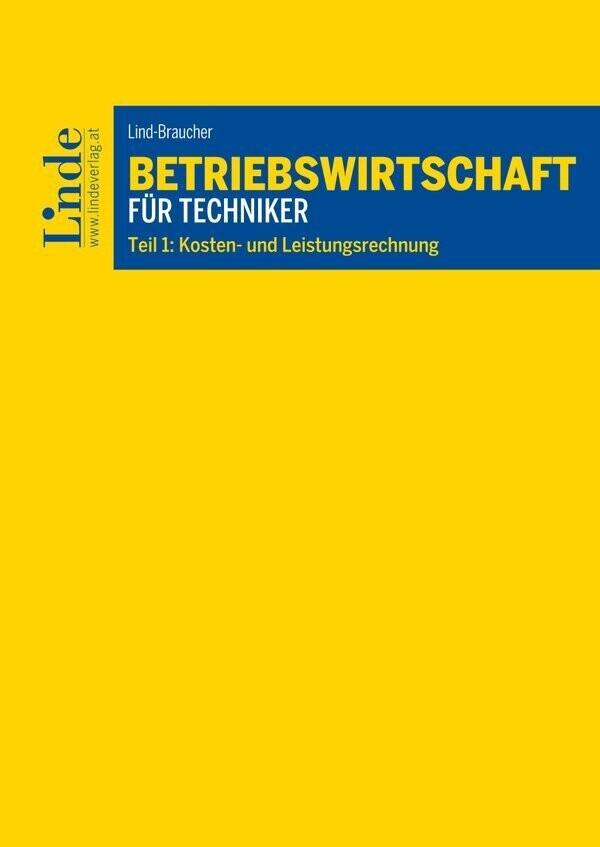 Betriebswirtschaft für Techniker - Kosten- und Leistungsrechnung