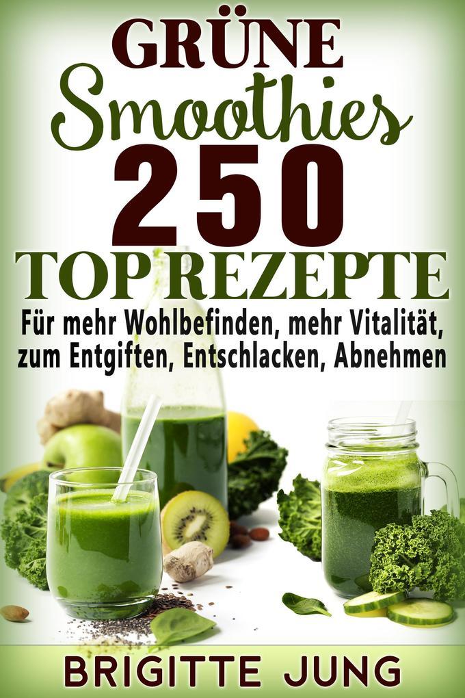 Grüne Smoothies 250 TOP Rezepte