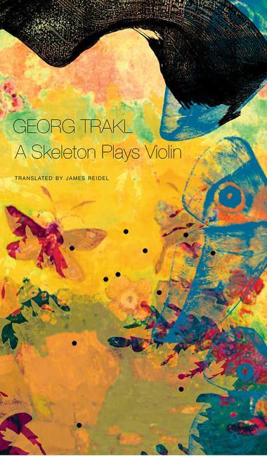 A Skeleton Plays Violin: Book Three of Our Trakl