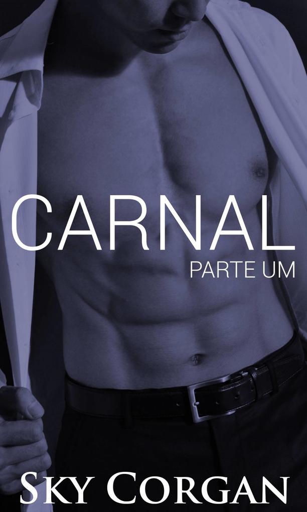 Carnal: Parte Um