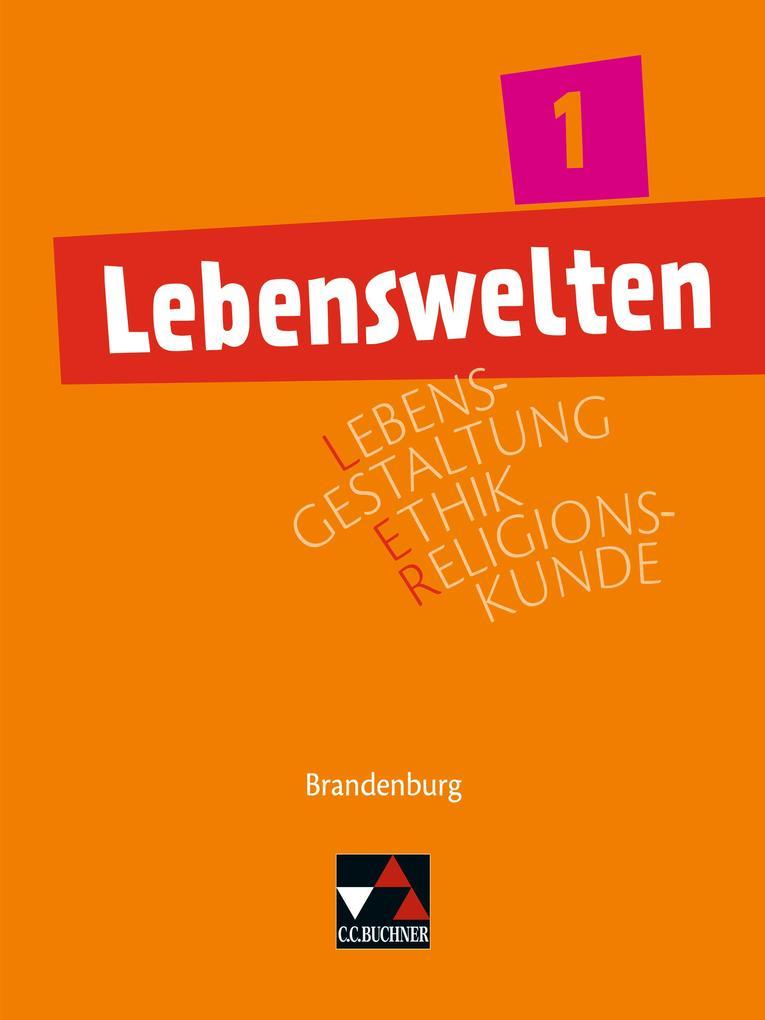 Lebenswelten 1 Brandenburg. Lehrbuch