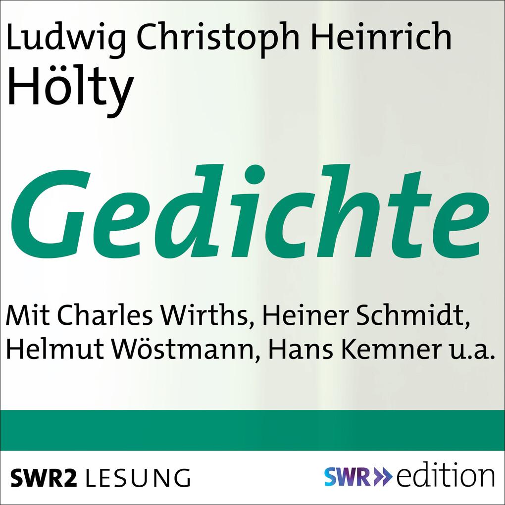 Ludwig Christoph Heinrich Hölty - Gedichte