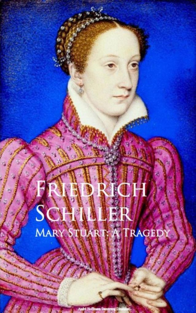 Mary Stuart: A Tragedy