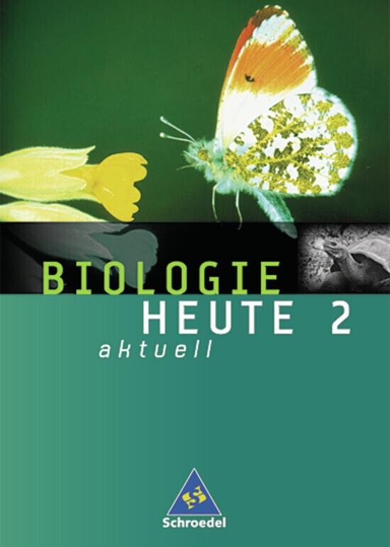 Biologie heute. Schulbuch 2 Realschule 7.-10. Schuljahr