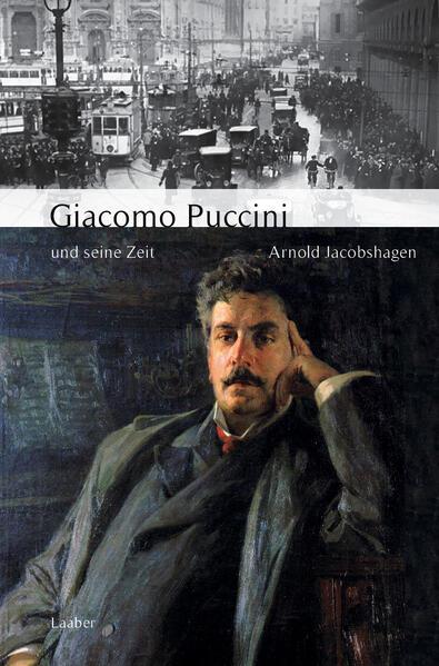 Giacomo Puccini und seine Zeit