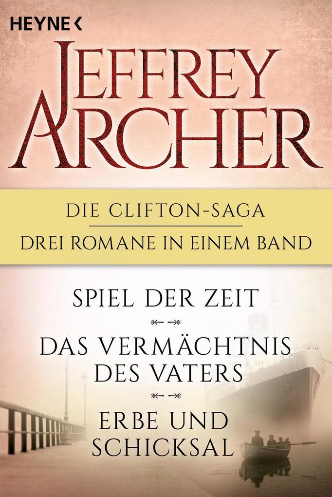 Die Clifton-Saga 1-3: Spiel der Zeit/Das Vermächtnis des Vaters/Erbe und Schicksal