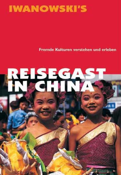 Reisegast in China - Kulturführer von Iwanowski