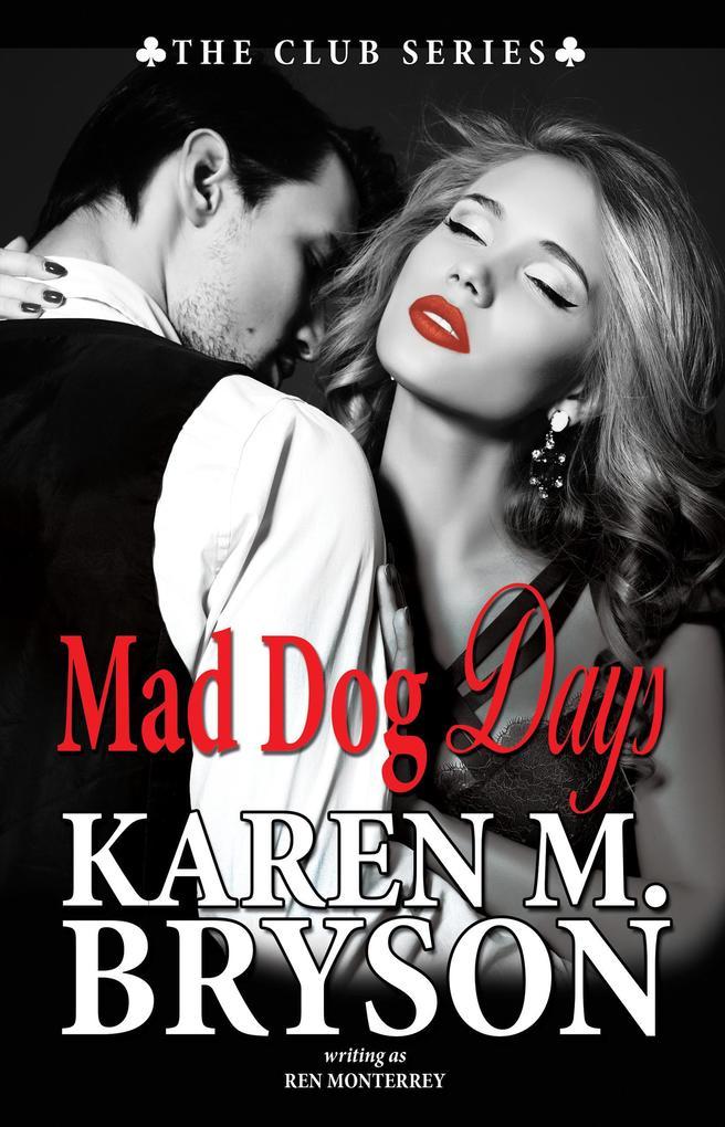 Mad Dog Days (The Club, #3)