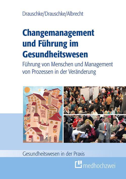 Changemanagement und Führung im Gesundheitswesen