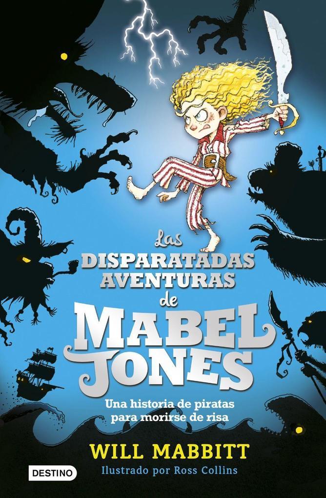 Mabel Jones 1. Las disparatadas aventuras de Mabel Jones