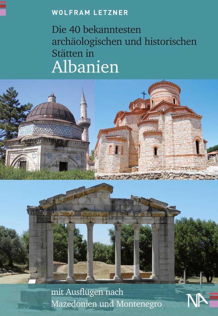 Die 40 bekanntesten archäologischen und historischen Stätten in Albanien