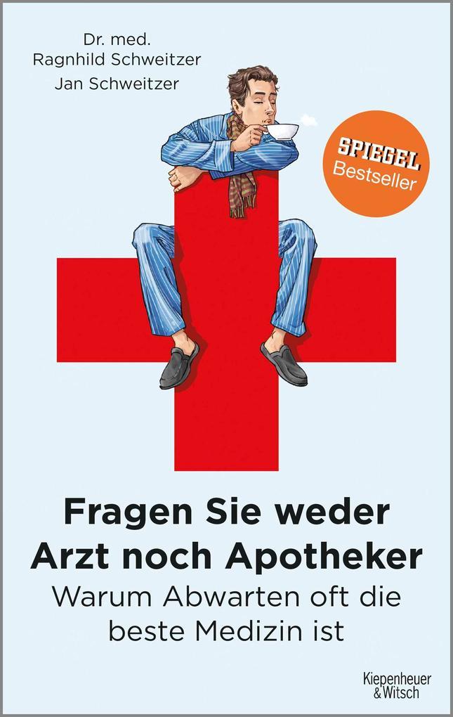 Fragen Sie weder Arzt noch Apotheker