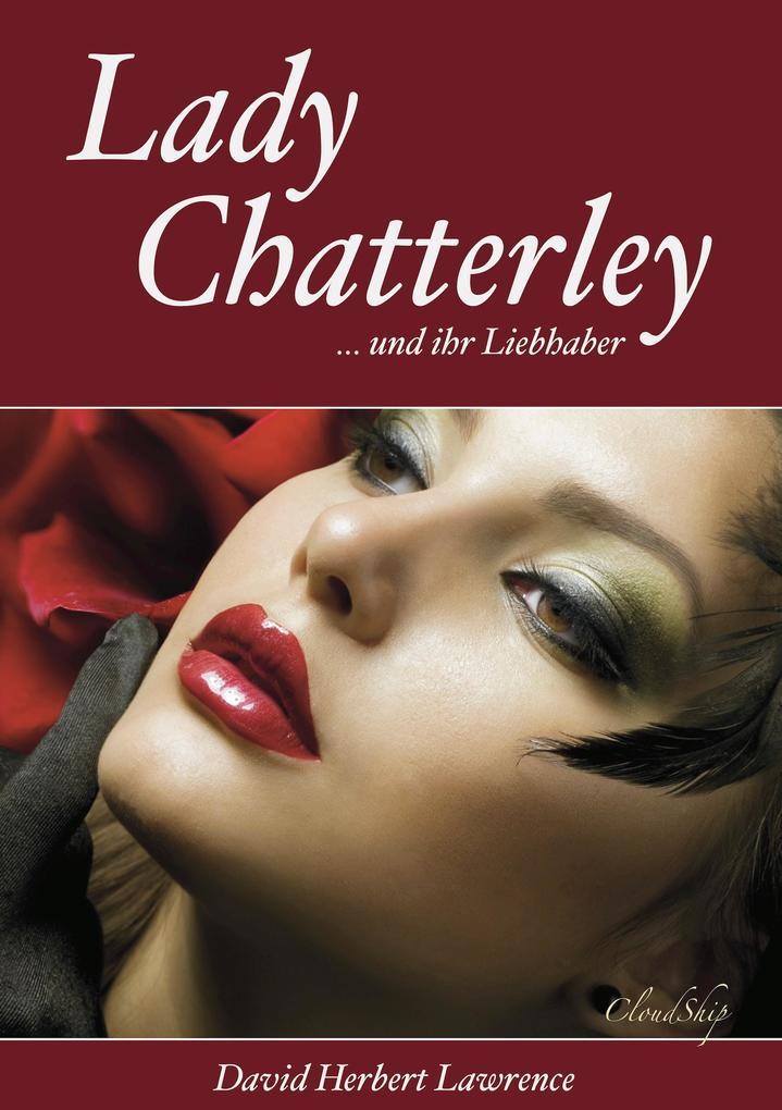 Lady Chatterley (Letzte, unzensierte Version)