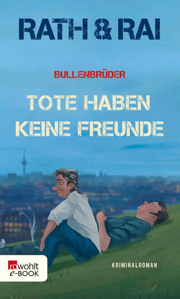 Bullenbrüder: Tote haben keine Freunde