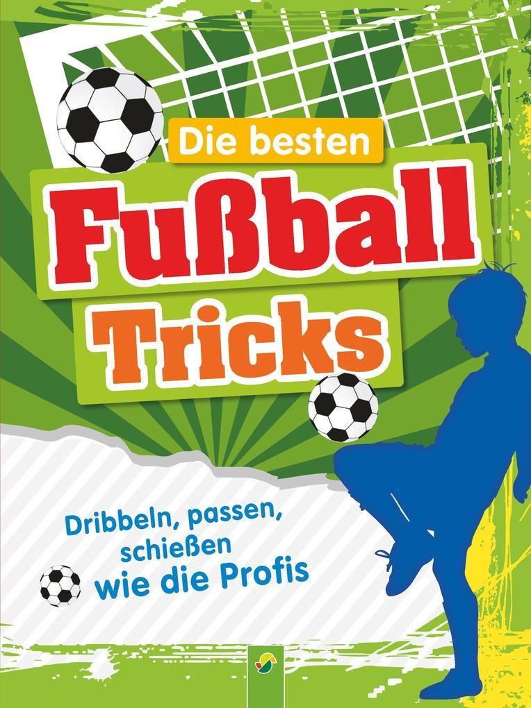 Die besten Fußballtricks - Mit Trainingsposter