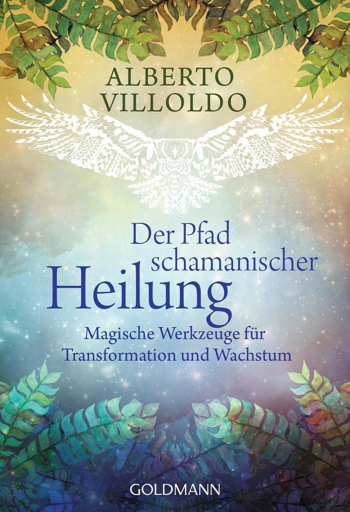 Der Pfad schamanischer Heilung