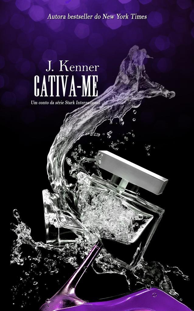 Cativa-me (Stark International Trilogy)