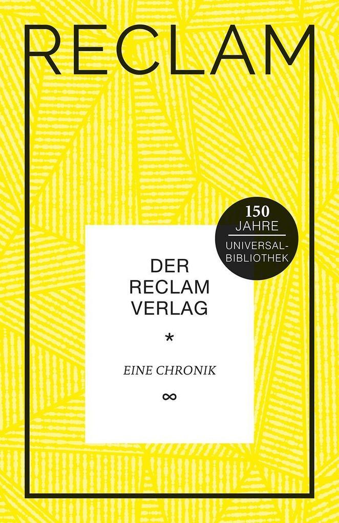 Der Reclam Verlag. Eine Chronik