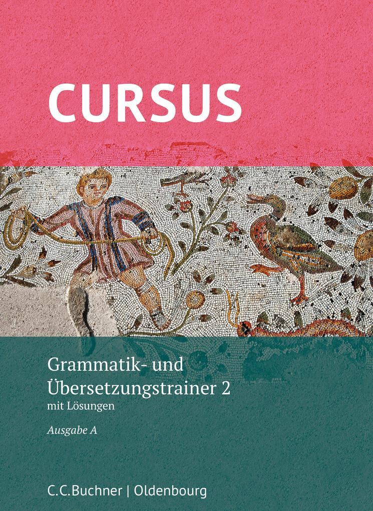 Cursus A neu Grammatik- und Übersetzungstrainer 2